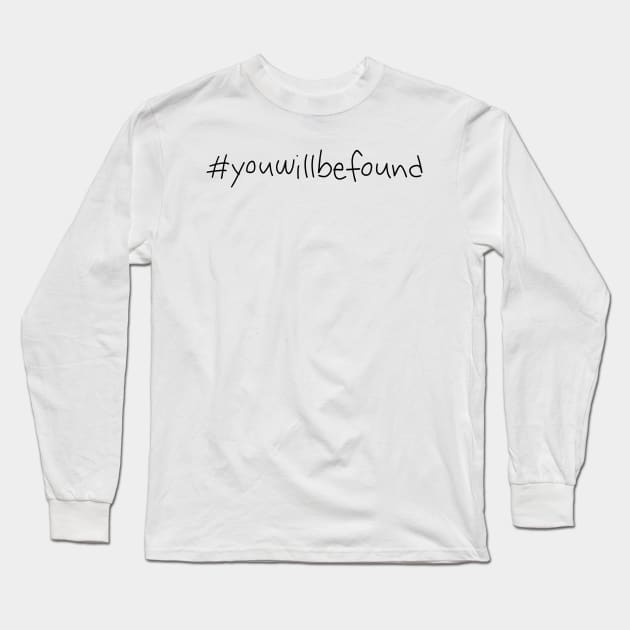 #youwillbefound Long Sleeve T-Shirt by byebyesally